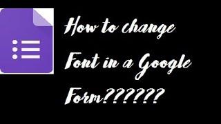 How to Change Font in Google Form/Drive???