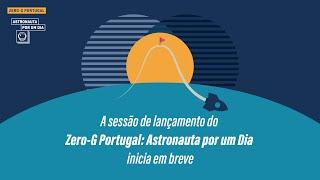 Apresentação da 1.ª Edição do Zero G Portugal – Astronauta por Um Dia | 18 de março de 2022