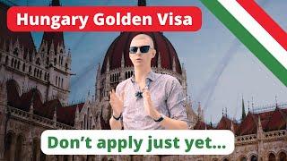 Don't apply for the Hungarian Golden Visa just now