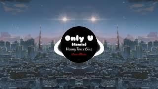 Only U (Remix) - Hoàng Tôn x Binz l Nhạc Tik Tok Gây Nghiện 2021 l Choco Music