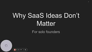 Why SaaS Ideas Don't Matter