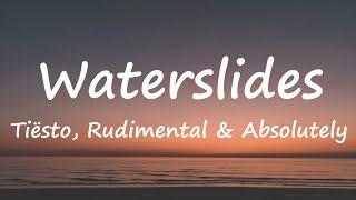 Tiësto, Rudimental & Absolutely - Waterslides (Lyrics Video)