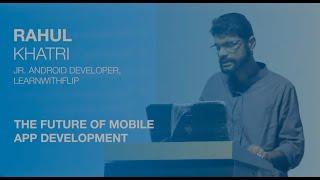 The Future of Mobile App Development By Rahul Khatri