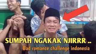 SUMPAH NGAKAK NJIRRR | BAD ROMANCE CHALLENGE TIKTOK VIRAL INDONESIA