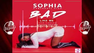 Sophia Dancehall Diva - Bad Like Me (Official Audio)