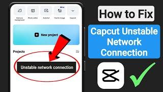 Fix Unstable Network Connection Problem in CapCut  CapCut Template Unstable Network Connection