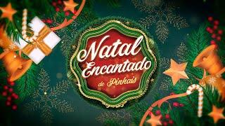 Natal Encantado de Pinhais | Ó Três Eventos