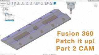 Fusion 360 - Patch it up part II