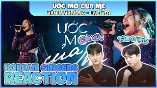 Korean singers Reaction - 'ƯỚC MƠ CỦA MẸ (Live)' - 'VĂN MAI HƯƠNG"