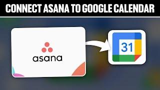 How To Connect Asana To Google Calendar 2024! (Full Tutorial)