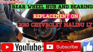 2010 Chevrolet Malibu LT rear wheel hub and bearings replacements.