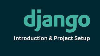 01. Introduction & Project Setup : Django Generative AI Tutorial