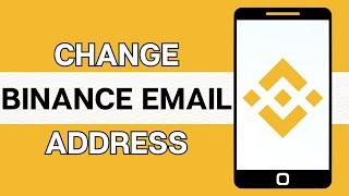 How to Change Email Address on Binance Account 2024?