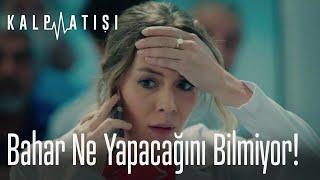 Bahar ne yapacağını bilmiyor! - Kalp Atışı