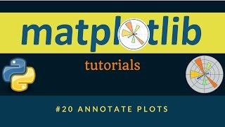 Matplotlib Plotting Tutorials : 020 : Annotate Plots