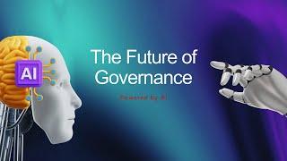 The Future of Governance Powered By AI