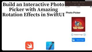 SwiftUI Essentials: Create an Interactive Photo Picker with Amazing Rotation Effects