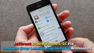 How to Jailbreak iPad 4/iPhone 5/5C & Fix YouTube Error Loading Tap to Retry  Without PC 2022