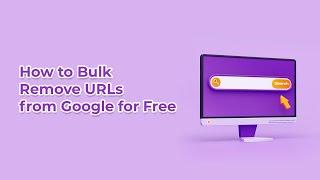 How to Bulk Remove Urls From Google Search Console for Free Using an Extension