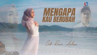 Cut Rani - MENGAPA KAU BERUBAH  ( Official Music Video )