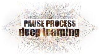 PAUSE PROCESS #49 Le Deep Learning