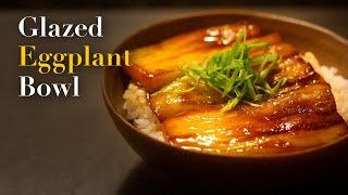 [Vegan] Glazed Eggplant Bowl "Eel" Kabayaki Donburi | Japanese Recipes