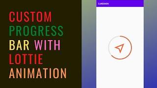 Lottie animation as a custom progress bar || Android beginners Tutorial