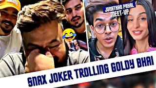 Snax Joker Trolling Goldy Bhai  - Payal Jonathan Rega Meetup