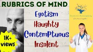 Rubrics of Mind - EGOTISM | HAUGHTY | CONTEMPTUOUS | INSOLENT (Homeopathic Repertory) rubric hunting