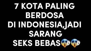 7 KOTA PALING BERDOSA DI INDONESIA,JADI SARANG SEKS BEBAS