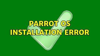 Parrot OS installation error