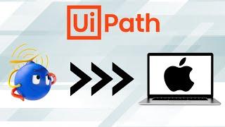 How To Run UiPath RPA Automations on MacOS  (Tutorial)