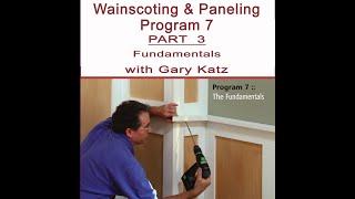 WAINSCOTING & PANELING: PROGRAM 7, PART 3, with Gary Katz