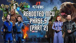 Rebooted MCU: Phase 5 Part 2 (Fantastic Four: Arrival of the Inhumans)