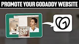 How To Promote Your GoDaddy Website 2024! (Full Tutorial)