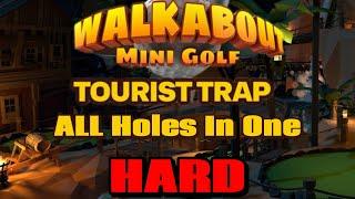 ALL 18 Holes in One (HARD) - Tourist Trap - Walkabout Mini Golf