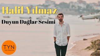 Halil Yılmaz - Duyun Dağlar Sesimi