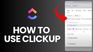 How to Use Clickup App in 2024?