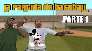  La partida de Baseball  - PARTE 1 - GTA San Andreas Loquendo 