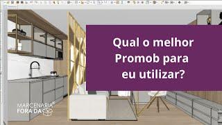 Qual o melhor Promob para eu utilizar na marcenaria?