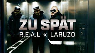 R.E.A.L  LARUZO - ZU SPÄT