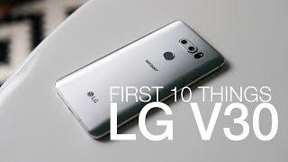 LG V30: First 10 Things to Do!