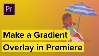 How to Create a Gradient Overlay in Premiere Pro