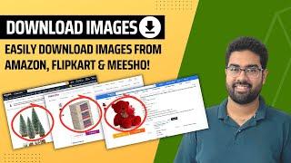 How to Download Product Images in HD from Amazon, Flipkart, and Meesho? - Beware of Copyright!