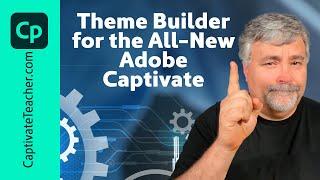 All-New Adobe Captivate - Design Custom Themes for your Projects with the Theme Builder!