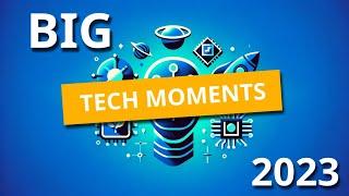 The BEST 2023 Tech Moments