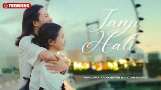 Maulana Ardiansyah Ft. Ochi Alvira - Janji Hati (Official Music Video)