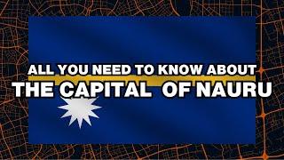 What is the capital of Nauru? Explained