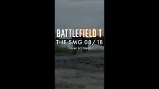 The SMG 08/18 in Less Than 60 Seconds | Battlefield 1