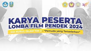 PEMUDA YANG TERSADARKAN - MA NURUL ISLAM TIM 2 | LOMBA FILM PENDEK HIMAPIF 2024